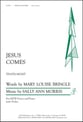 Jesus Comes SATB choral sheet music cover